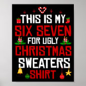 This Is My Six Seven For Ugly Christmas Sweaters 6 Poster (Vorne)
