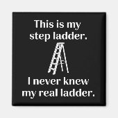 This Is My Step ladder Sarcasm Laughs Funny Saying Magnet (Vorne)