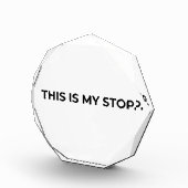 This Is My Stop Minimalist Acrylic Desk Block (Rechts)