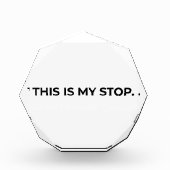 This Is My Stop Minimalist Acrylic Desk Block (Vorderseite)