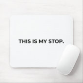 This Is My Stop Minimalist Typographic Mouse Pad Mousepad (Mit Mouse)