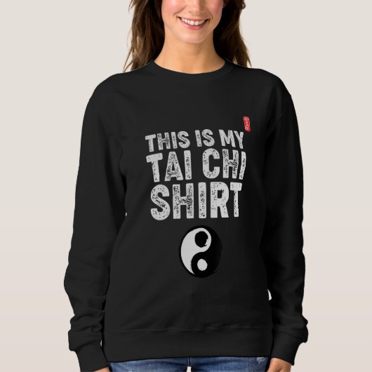 This Is My Tai Chi Uniform! Tai Chi Beginners Slog Sweatshirt (Vorderseite)