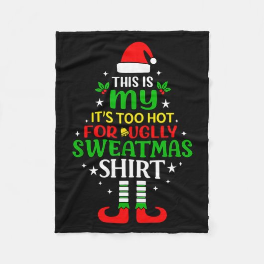 This Is My Too Hot For Ugly Christmas Shirt Tee Fleecedecke (Vorderseite)