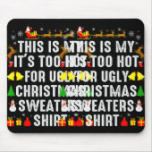 This Is My Too Hot To Wear Ugly Christmas Sweater  Mousepad (Vorne)
