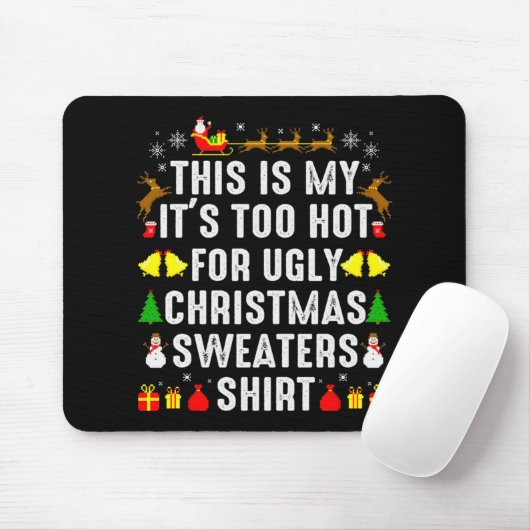 This Is My Too Hot To Wear Ugly Christmas Sweater Mousepad (Mit Mouse)