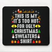 This Is My Too Hot To Wear Ugly Christmas Sweater Mousepad (Vorne)