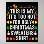 This Is My Too Hot To Wear Ugly Christmas Sweater Poster (Vorne)