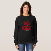 This is My Too Tired to Function Shirt, Funny Sayi Sweatshirt (Vorne ganz)