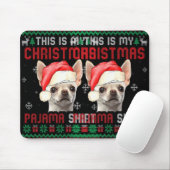 This Is My Ugly Xmas Pajama Chihuahua Dog T Shirt Mousepad (Mit Mouse)
