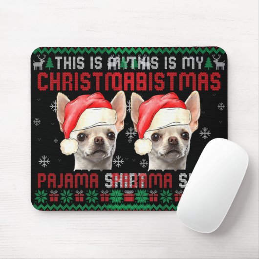 This Is My Ugly Xmas Pajama Chihuahua Dog T Shirt Mousepad (Mit Mouse)