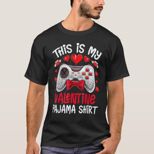 This Is My Valentine Pajama Gamer Video Games Vale T-Shirt (Vorderseite)