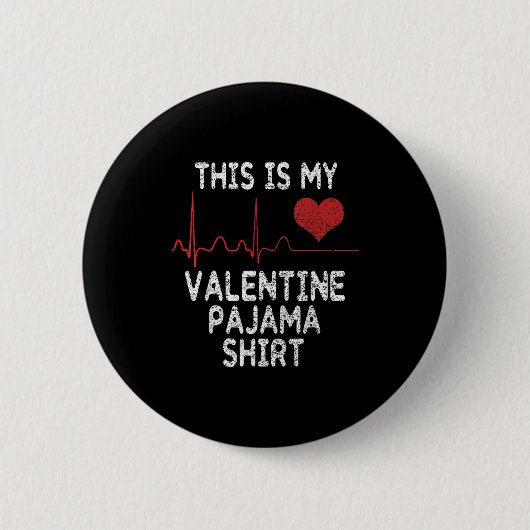 This Is My Valentine Pajama Shirt Funny Valentine' Button (Vorderseite)