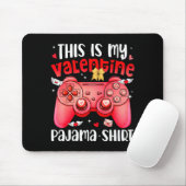 This Is My Valentine Pajama Video Games Gamer Boy Mousepad (Mit Mouse)
