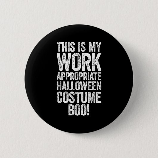 This Is My Work Appropriate Halloween Costume Boo  Button (Vorderseite)