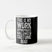 This Is My Work Appropriate Halloween Costume Boo  Kaffeetasse (Links)