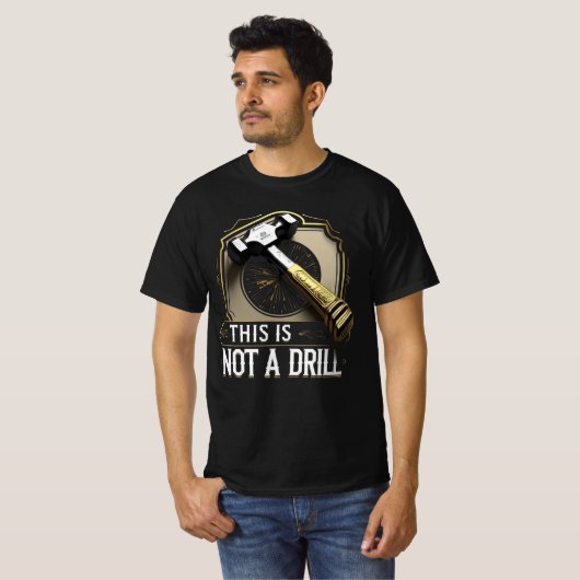 This Is Not a Drill – Funny Hammer Graphic Pun T-Shirt (Vorne ganz)