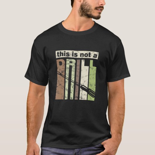 This is Not a Drill Funny Screwdriver Tool Dad Jok T-Shirt (Vorderseite)