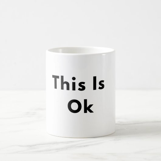 This Is Okay Minimal Text Mug Kaffeetasse (Mittel)