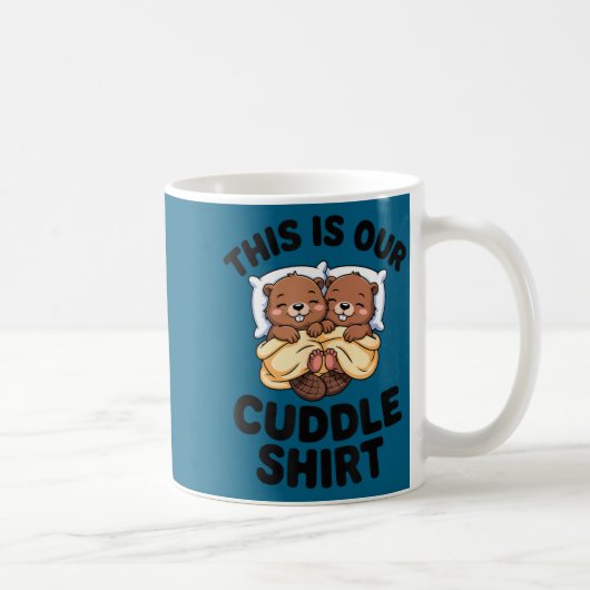 This Is Our Cuddle Shirt Cute Beavers Couple Kaffeetasse (Rechts)
