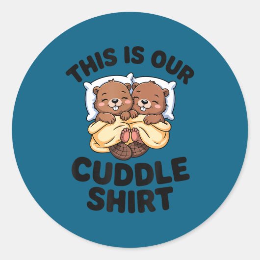 This Is Our Cuddle Shirt Cute Beavers Couple Runder Aufkleber (Vorderseite)