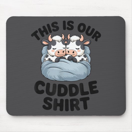 This Is Our Cuddle Shirt Cute Cow Couple Matching Mousepad (Vorne)