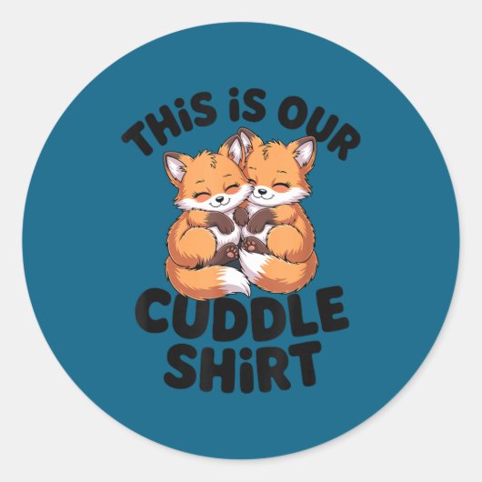 This Is Our Cuddle Shirt Cute Fox Couple Runder Aufkleber (Vorderseite)