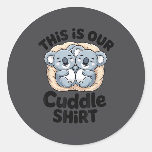 This Is Our Cuddle Shirt Cute Koala Couple Runder Aufkleber (Vorderseite)
