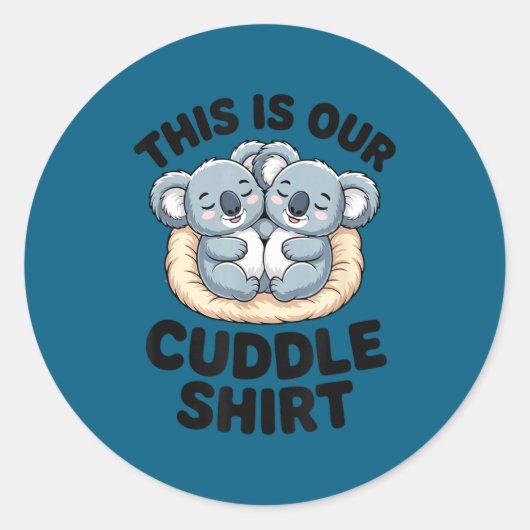 This Is Our Cuddle Shirt Cute Koala Couple Runder Aufkleber (Vorderseite)