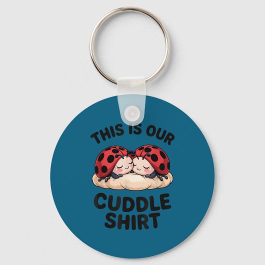 This Is Our Cuddle Shirt Cute Ladybugs Couples Schlüsselanhänger (Vorderseite)