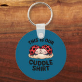 This Is Our Cuddle Shirt Cute Ladybugs Couples Schlüsselanhänger (Vorderseite)