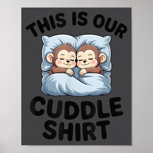 This Is Our Cuddle Shirt Cute Monkeys Poster (Vorne)