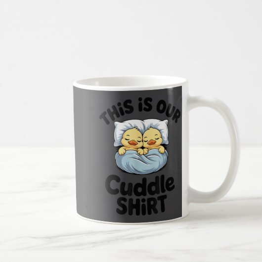 This Is Our Cuddle Shirt Cute Romantic Duck Couple Kaffeetasse (Rechts)