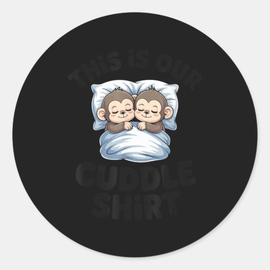 This Is Our Cuddle Shirt Sleeng Monkey Couple Runder Aufkleber (Vorderseite)