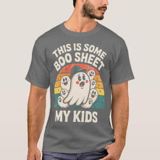 This is Some Boo Sheet My Kids Ghost Retro Funny H T-Shirt