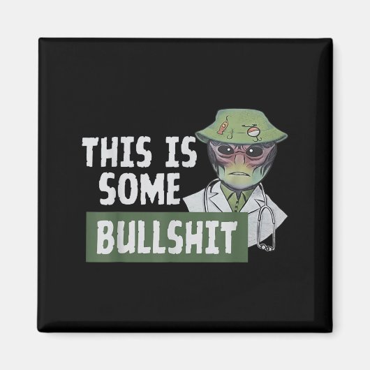This Is Some Bull - Alien Nurse  Magnet (Vorne)