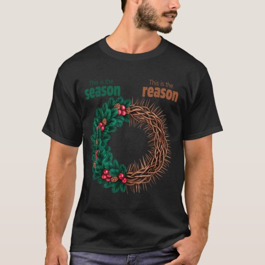 This Is The Season This Is The Reason Christian Ch T-Shirt (Vorderseite)