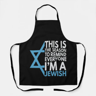 This is the Season to remind everyone i'm a Jewish Schürze