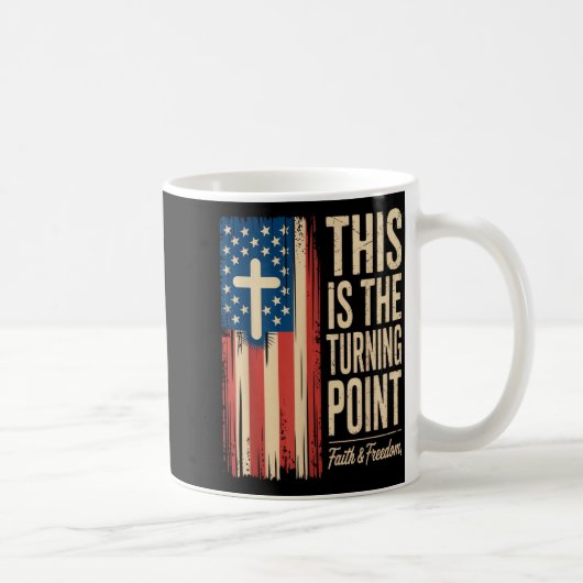 This Is The Turning Int Patriotic Faith Usa Kaffeetasse (Rechts)