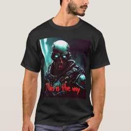This Is The Way | Mando Zombie Soldier | T-Shirt