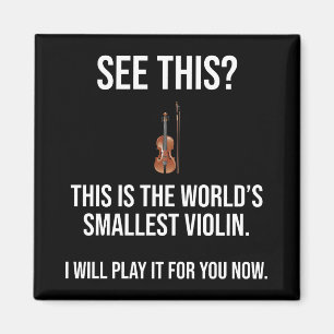 This Is The World's Smallest Violin Sarcastic Magnet