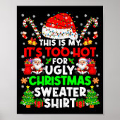 This Is Too Hot For Ugly Christmas Sweater Shirts Poster (Vorne)