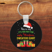 This is Too Hot for Ugly Christmas Sweaters Xmas Schlüsselanhänger (Vorderseite)