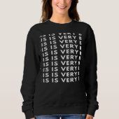 This Is Very Bad Sarcastic Antisocial Introver Sweatshirt (Vorderseite)