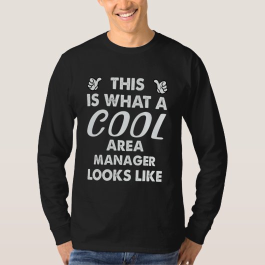 This Is What A Cool Area Manager Looks Like 1 T-Shirt (Vorderseite)