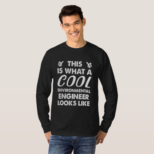 This Is What A Cool Engineer Environmental Looks L T-Shirt (Vorne ganz)