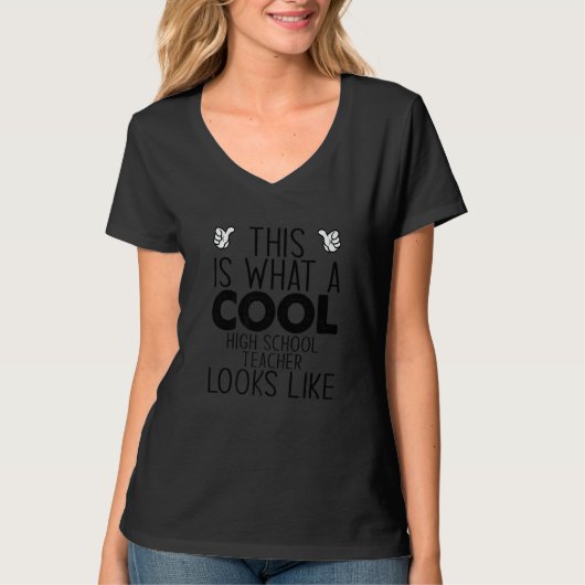 This Is What A Cool High School Teacher Looks Like T-Shirt (Vorderseite)
