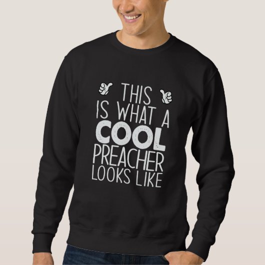 This Is What A Cool Preacher Looks Like   Sweatshirt (Vorderseite)