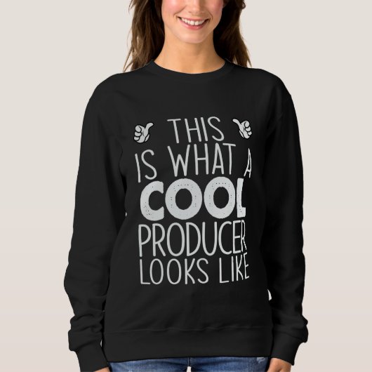 This Is What A Cool Producer Looks Like Sweatshirt (Vorderseite)