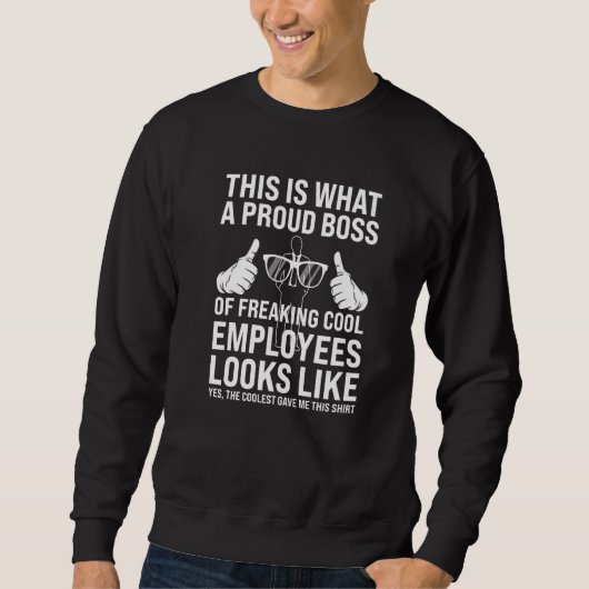 this is what a proud boss boss employees employer sweatshirt (Vorderseite)