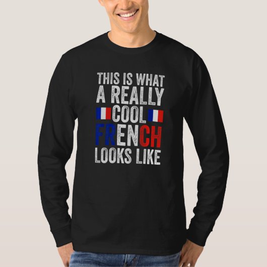 this is what a really cool French looks like Frenc T-Shirt (Vorderseite)